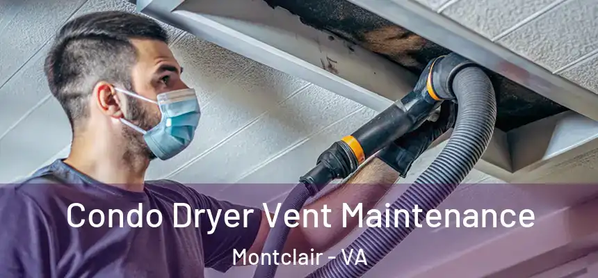  Condo Dryer Vent Maintenance Montclair - VA