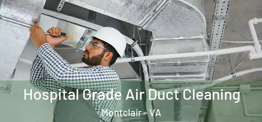  Hospital Grade Air Duct Cleaning Montclair - VA