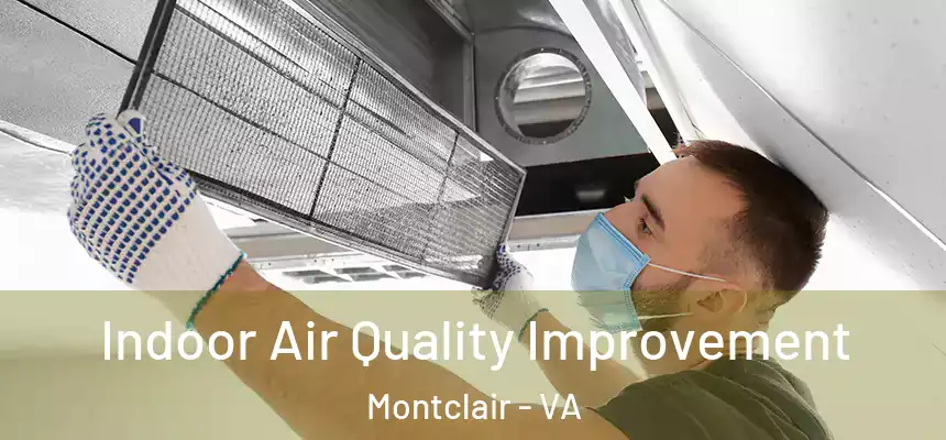 Indoor Air Quality Improvement Montclair - VA