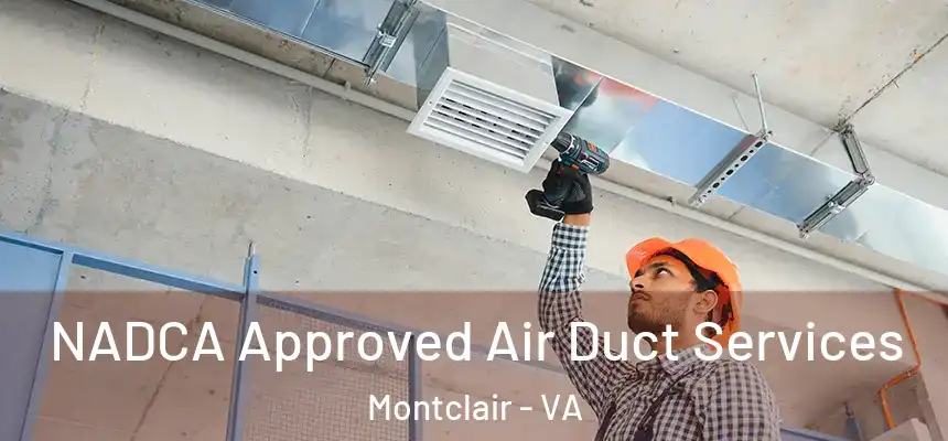  NADCA Approved Air Duct Services Montclair - VA