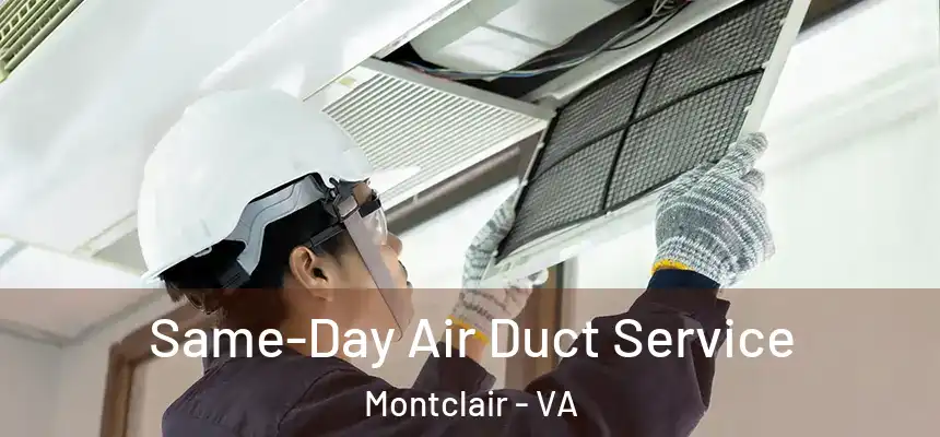  Same-Day Air Duct Service Montclair - VA