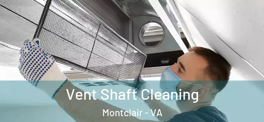  Vent Shaft Cleaning Montclair - VA